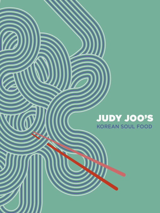 Title details for Judy Joo's Korean Soul Food by Judy Joo - Available